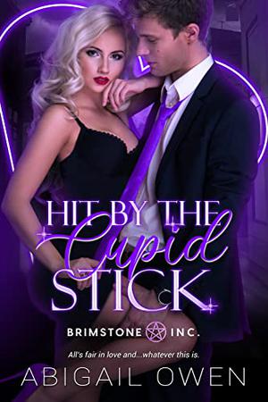Hit by the Cupid Stick (Brimstone Inc. #5)