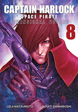 Captain Harlock: Dimensional Voyage Vol. 8 (Captain Harlock Dimensional Voyage #8)