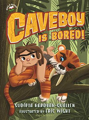 Caveboy Is Bored! by Sudipta Bardhan-Quallen, Eric Wight