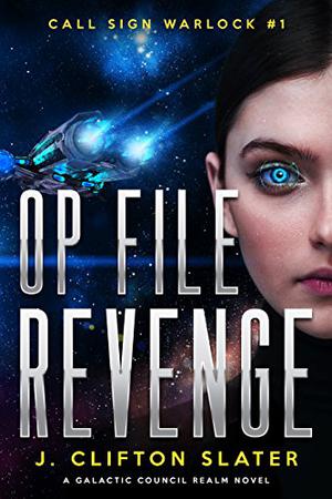 Op File Revenge by J. Clifton Slater