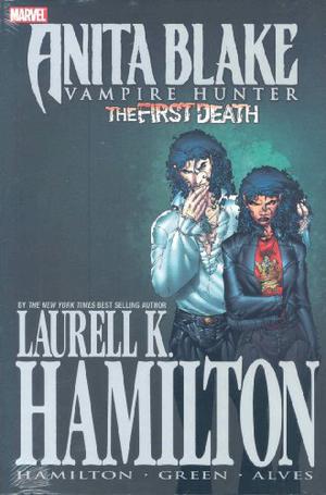 Laurell K. Hamilton's Anita  Blake, Vampire Hunter: The First Death by Laurell K. Hamilton, Jonathon Green, Jonathan Green, Brett Booth