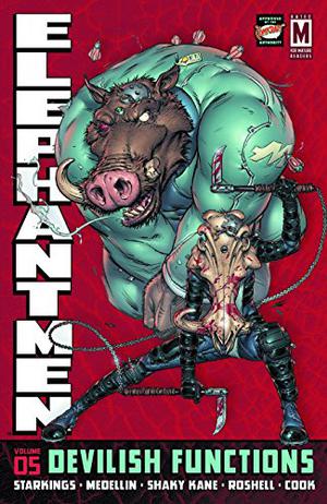 Elephantmen Volume 5: Devilish Functions by Richard Starkings, Axel Medellín, Shaky Kane