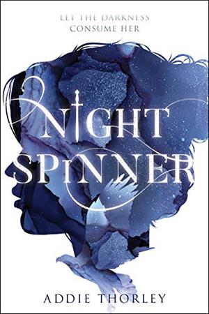 Night Spinner by Addie Thorley, Natalie Naudus