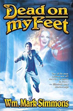 Dead on My Feet by Wm. Mark Simmons