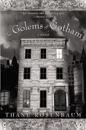 The Golems of Gotham by Thane Rosenbaum