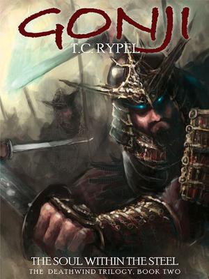 Gonji, Die Seele Des Stahls by T.C. Rypel, Thomas Schichtel