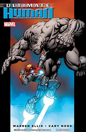 Ultimate Hulk vs. Iron Man: Ultimate Human by Warren Ellis, Dave Stewart, Dave Sharpe, Richard Isanove