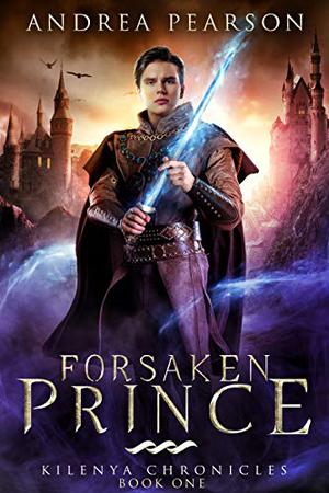 Forsaken Prince (Kilenya Chronicles #1)