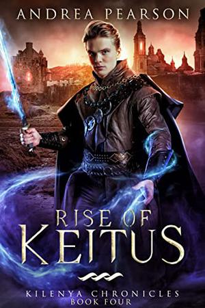 Rise of Keitus (Kilenya #4)