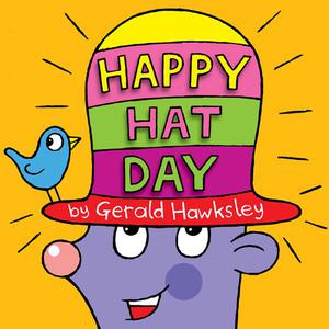 Happy Hat Day: A Silly Rhyming Children's Picture book by Gerald Hawksley