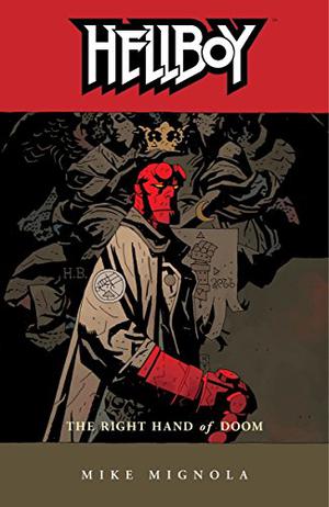 Hellboy, Vol. 4: The Right Hand of Doom (Hellboy Edição Histórica #4)