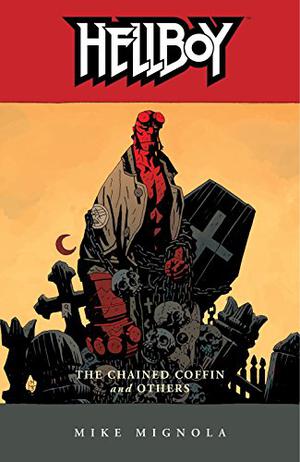 Hellboy, Vol. 3: The Chained Coffin and Others by Mike Mignola
