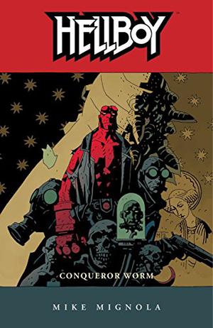 Hellboy, Vol. 5: Conqueror Worm (Hellboy Edição Histórica #6)