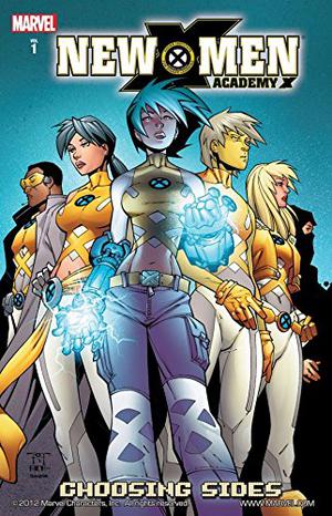 New X-Men: Academy X, Vol. 1: Choosing Sides (New X-Men: Academy X Collected Editions #1)