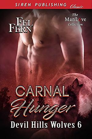Carnal Hunger by Fel Fern