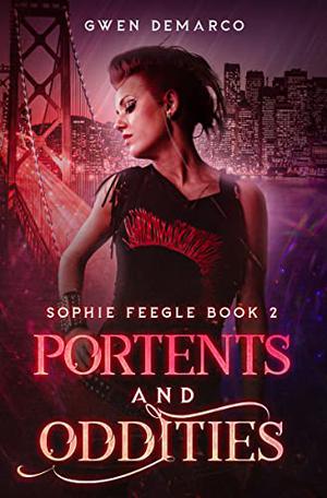 Portents and Oddities by Gwen DeMarco
