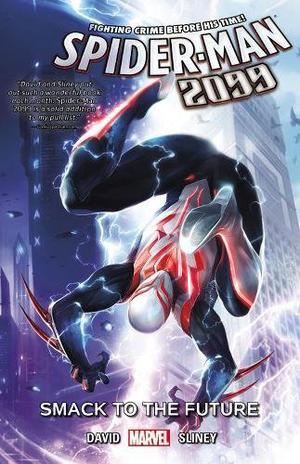 Spider-Man 2099, Volume 3: Smack to the Future (Spider-Man 2099 2014-2017 Collected Editions #3)