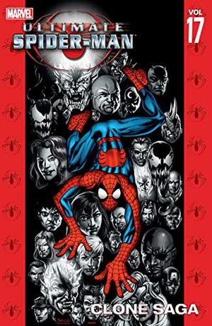 Ultimate Spider-Man: Clone Saga (Ultimate Spider-Man Collected Editions #17)