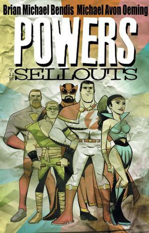 Powers, Vol. 6: The Sellouts (Powers 2000 #6)