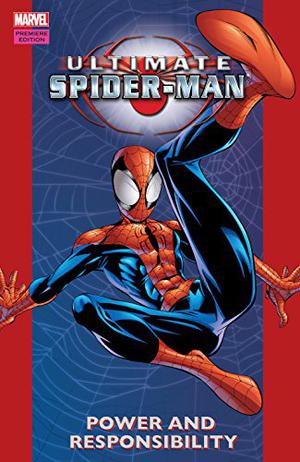 Ultimate Spider-Man, Volume 1: Power and Responsibility by Brian Michael Bendis, Mark Bagley