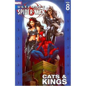 Ultimate Spider-Man, Volume 8: Cats & Kings by Brian Michael Bendis, Mark Bagley