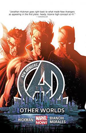 New Avengers, Vol. 3: Other Worlds by Jonathan Hickman, Simone Bianchi, Rags Morales, Mike Deodato