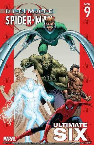 Ultimate Spider-Man, Volume 9: Ultimate Six (Ultimate Spider-Man Collected Editions #9)