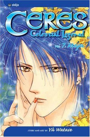 Ceres: Celestial Legend, Vol. 7: Maya (妖しのセレス / Ayashi no Ceres #7)