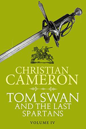 Tom Swan and the Last Spartans: Part Four (Tom Swan and the Last Spartans #4)