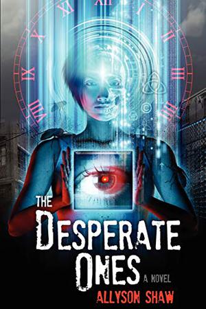 The Desperate Ones by Allyson Shaw