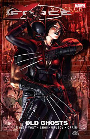 X-Force, Volume 2: Old Ghosts by Craig Kyle, Christopher Yost, Mike Choi, Sonia Oback