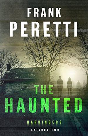 The Haunted by Frank E. Peretti