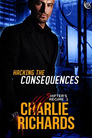 Hacking the Consequences by Charlie Richards