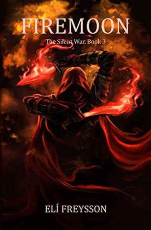 Firemoon (The Silent War #3)