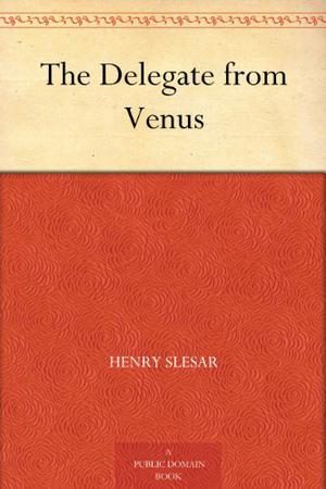 The Delegate From Venus by Henry Slesar