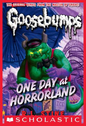 One Day at Horrorland (Classic Goosebumps #5)