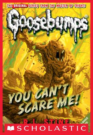 You Can't Scare Me! by R.L. Stine