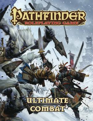 Pathfinder Roleplaying Game: Ultimate Combat by Jason Bulmahn, Colin McComb, Wayne Reynolds, Eric Belisle, Kerem Beyit, Dmitry Durmak, Carolina Eade, Paul Guzenko, Mauricio Herrera, Andrew Hou, Corey Macourek, Roberto Pitturru, Craig J. Spearing, Francisco Rico Torres, Tyler Walpole, Kieran Yanner