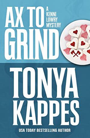Ax To Grind by Tonya Kappes