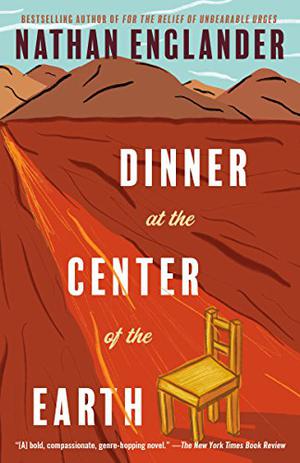 Dinner at the Center of the Earth by Nathan Englander