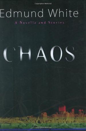 Chaos by Edmund White