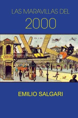 Las Maravillas del A�o 2000 by Emilio Salgari