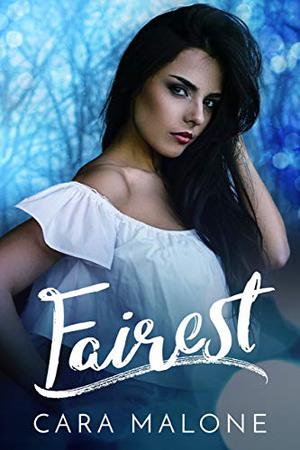 Fairest by Cara Malone