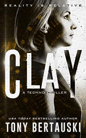 Clay by Tony Bertauski