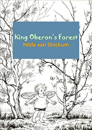 King Oberon's Forest by Hilda van Stockum
