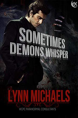 Sometimes Demons Whisper (WCPC Paranormal Consultants #1)