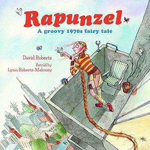 Rapunzel by Lynn Roberts-Maloney, David Roberts
