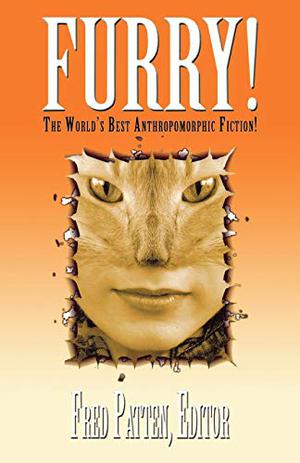 Furry!: The Best Anthropomorphic Fiction Ever! by Fred Patten, Lawrence Watt-Evans