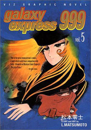 Galaxy Express 999, Vol. 5 by Leiji Matsumoto