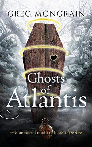 Ghosts of Atlantis (Immortal Montero #3)